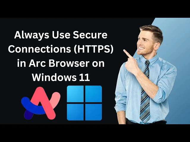 'Video thumbnail for How to Always Use Secure Connections (HTTPS) in Arc Browser on Windows 11 | GearUpWindows Tutorial'