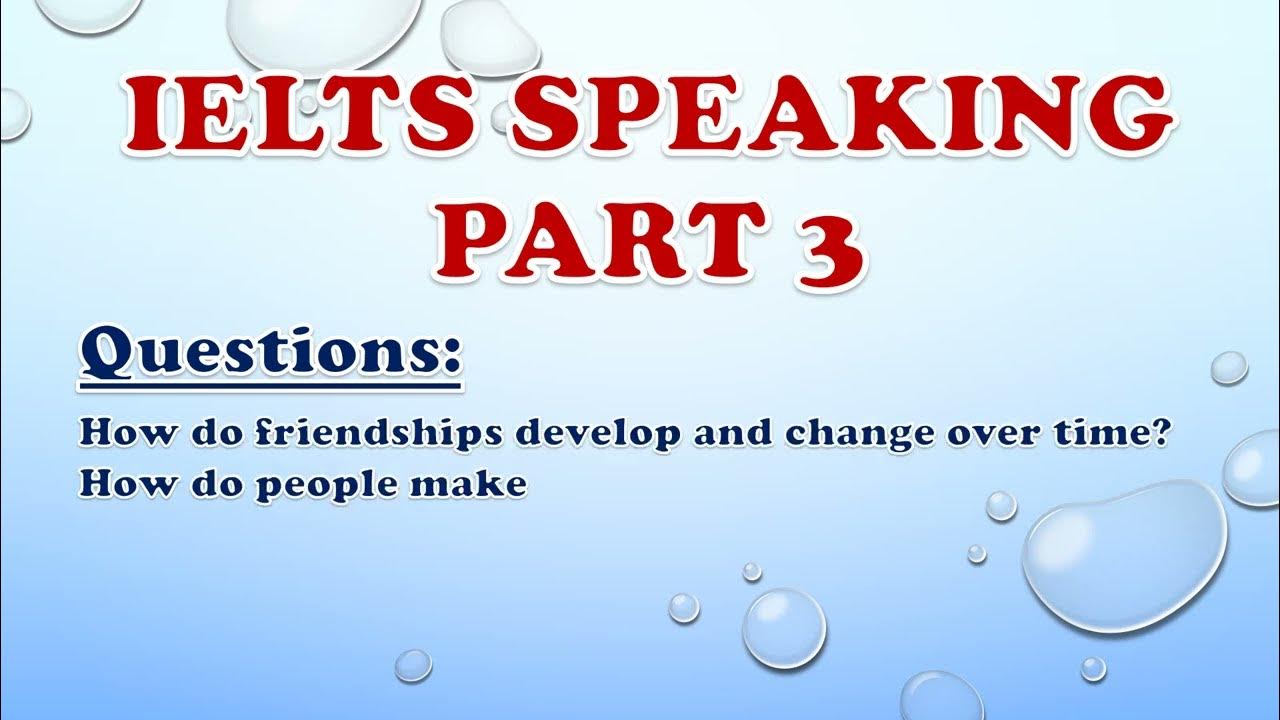 'Video thumbnail for IELTS Speaking Part 3: How do friendships develop and change over time?'