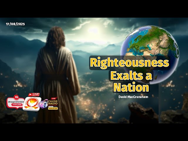 Video thumbnail for RIGHTEOUSNESS EXALTS A NATION
