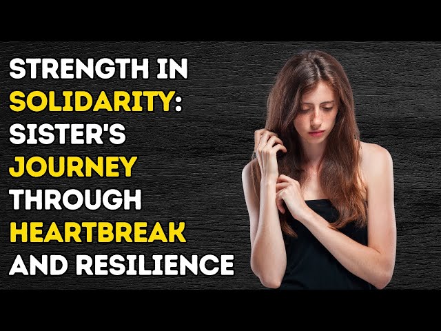 Video thumbnail for Strength in solidarity: Sister's journey through heartbreak and resilience