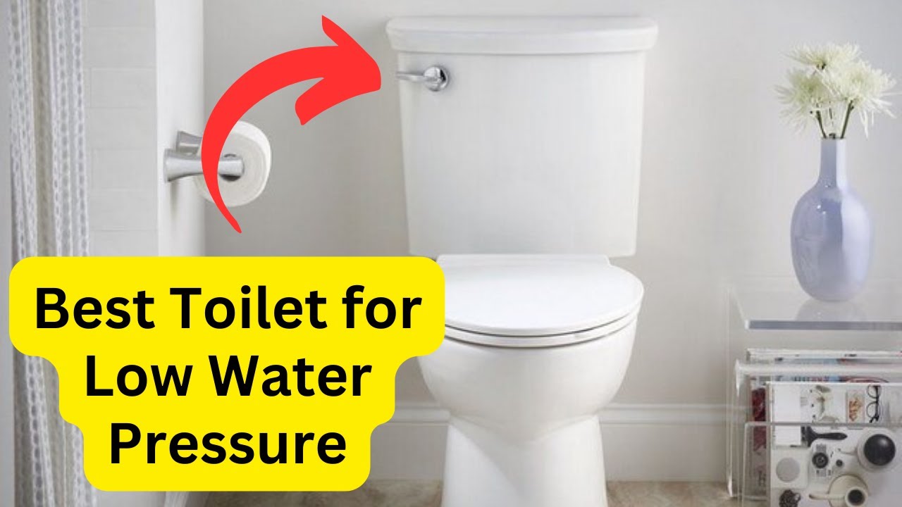'Video thumbnail for Best Toilet for Low Water Pressure: All You Need To Know'