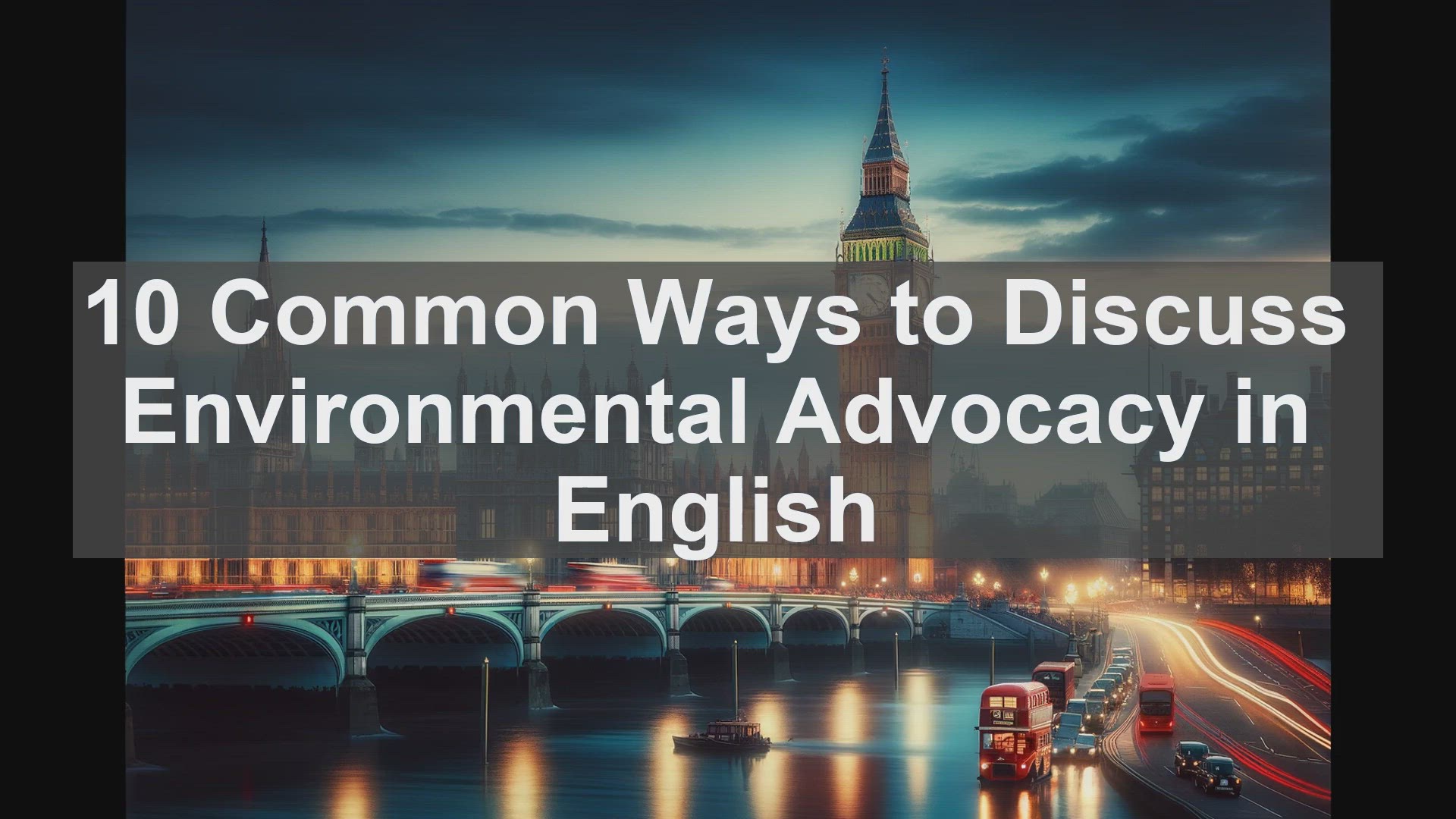'Video thumbnail for 10 Common Ways to Discuss Environmental Advocacy in English '
