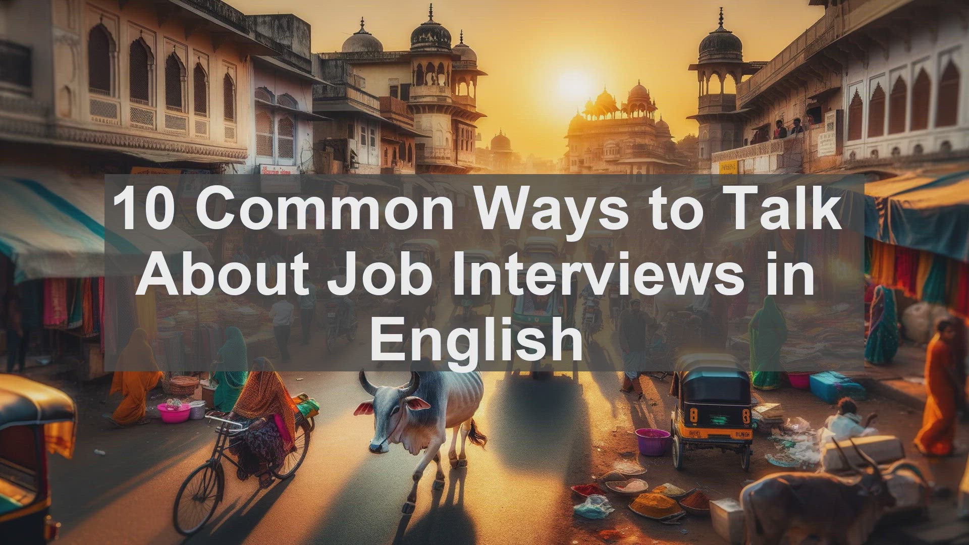 'Video thumbnail for 10 Common Ways to Talk About Job Interviews in English '