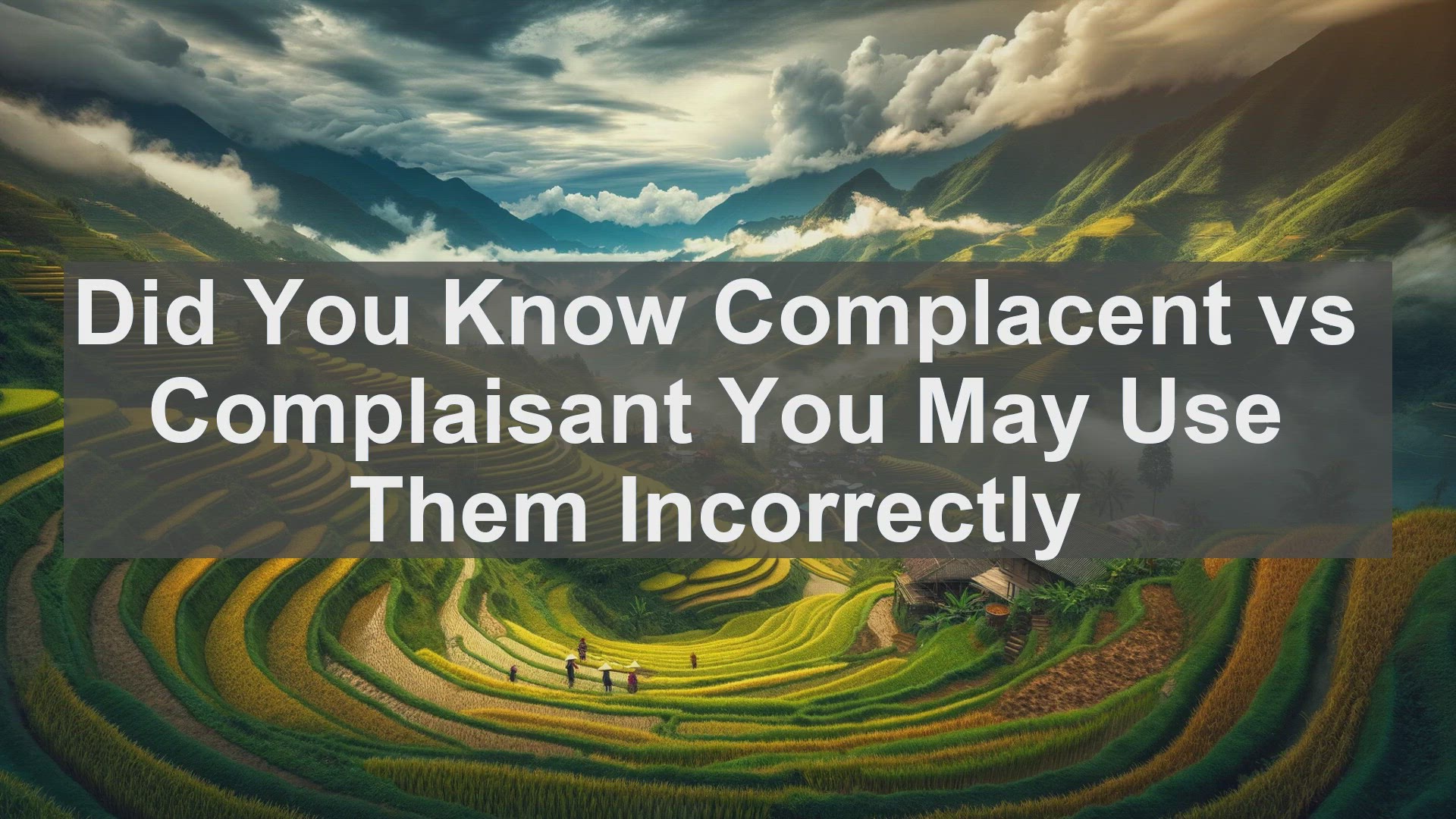 'Video thumbnail for Did You Know Complacent vs Complaisant You May Use Them Incorrectly '