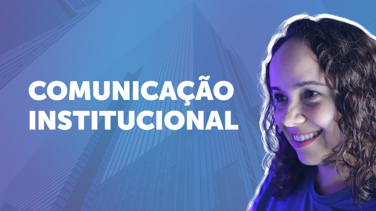 'Video thumbnail for COMUNICAÇÃO INSTITUCIONAL: o que é, o que faz, como funciona e onde trabalhar?'