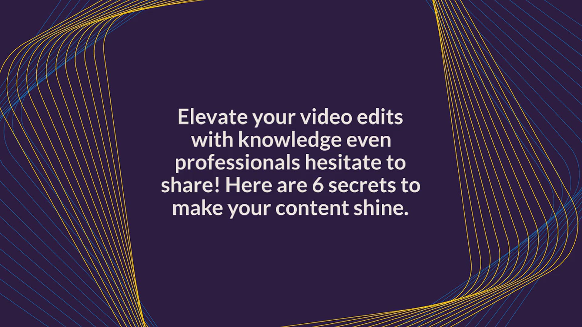 'Video thumbnail for 6 Secrets Video Editing Experts Don’t Want You To Know'