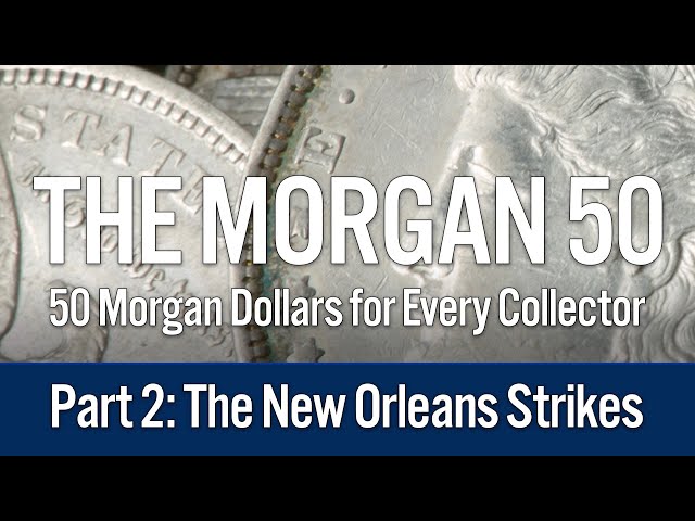 Video thumbnail for Introducing The Morgan 50: 50 Morgan Dollars for Every Collector. Part II: New Orleans Strikes