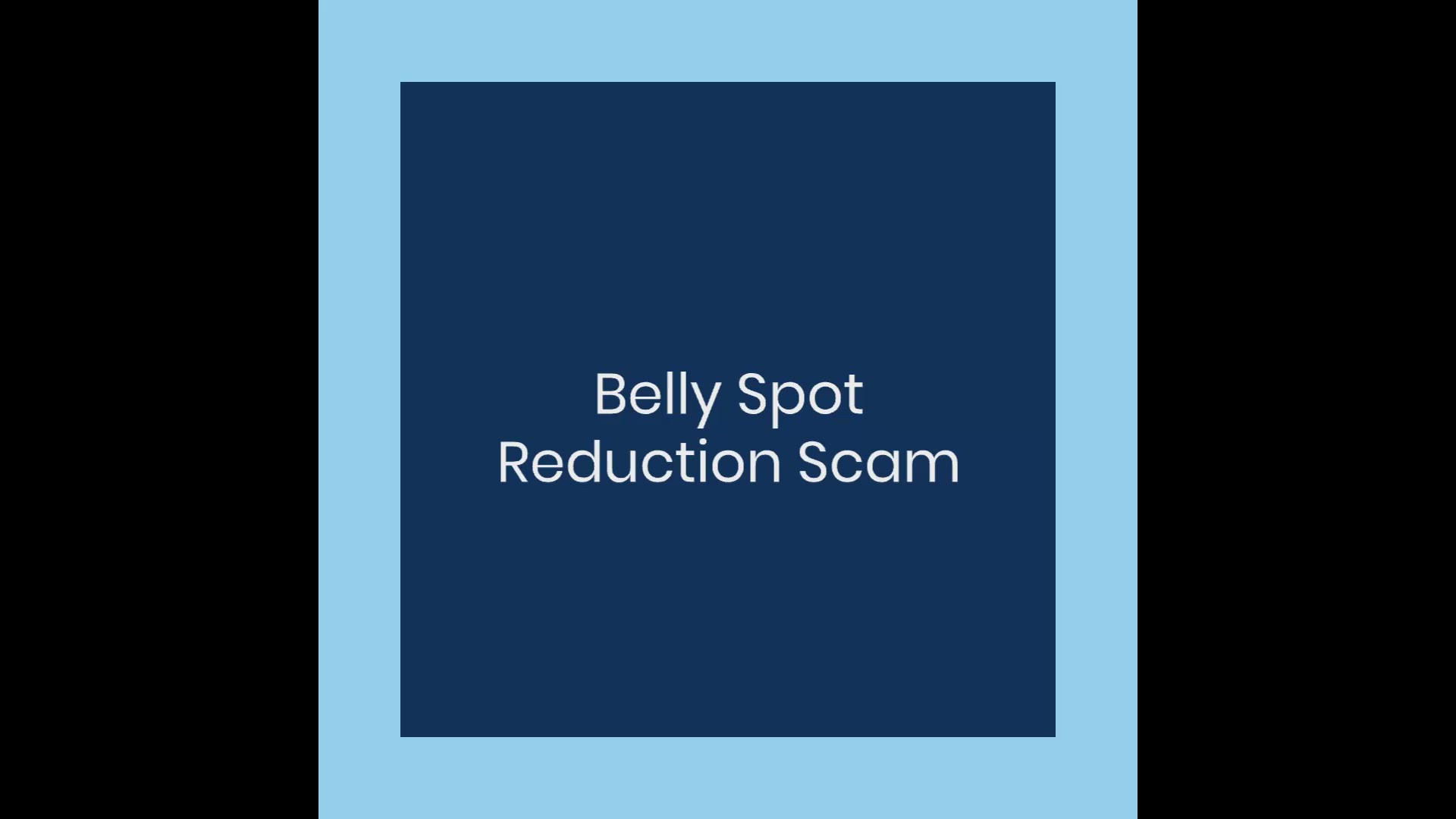 'Video thumbnail for Belly Spot Reduction Scam: Uncover the Truth!'