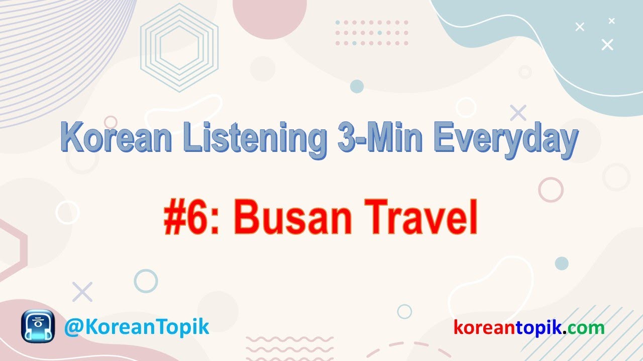 'Video thumbnail for Korean Listening 3-Min Everyday #6 Busan Travel'