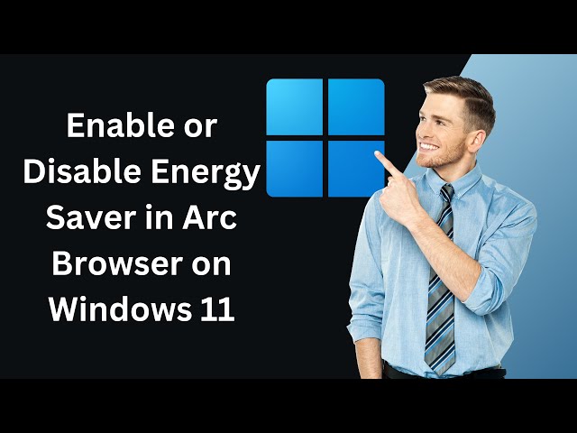 'Video thumbnail for How to Enable or Disable Energy Saver in Arc Browser on Windows 11 | GearUpWindows Tutorial'