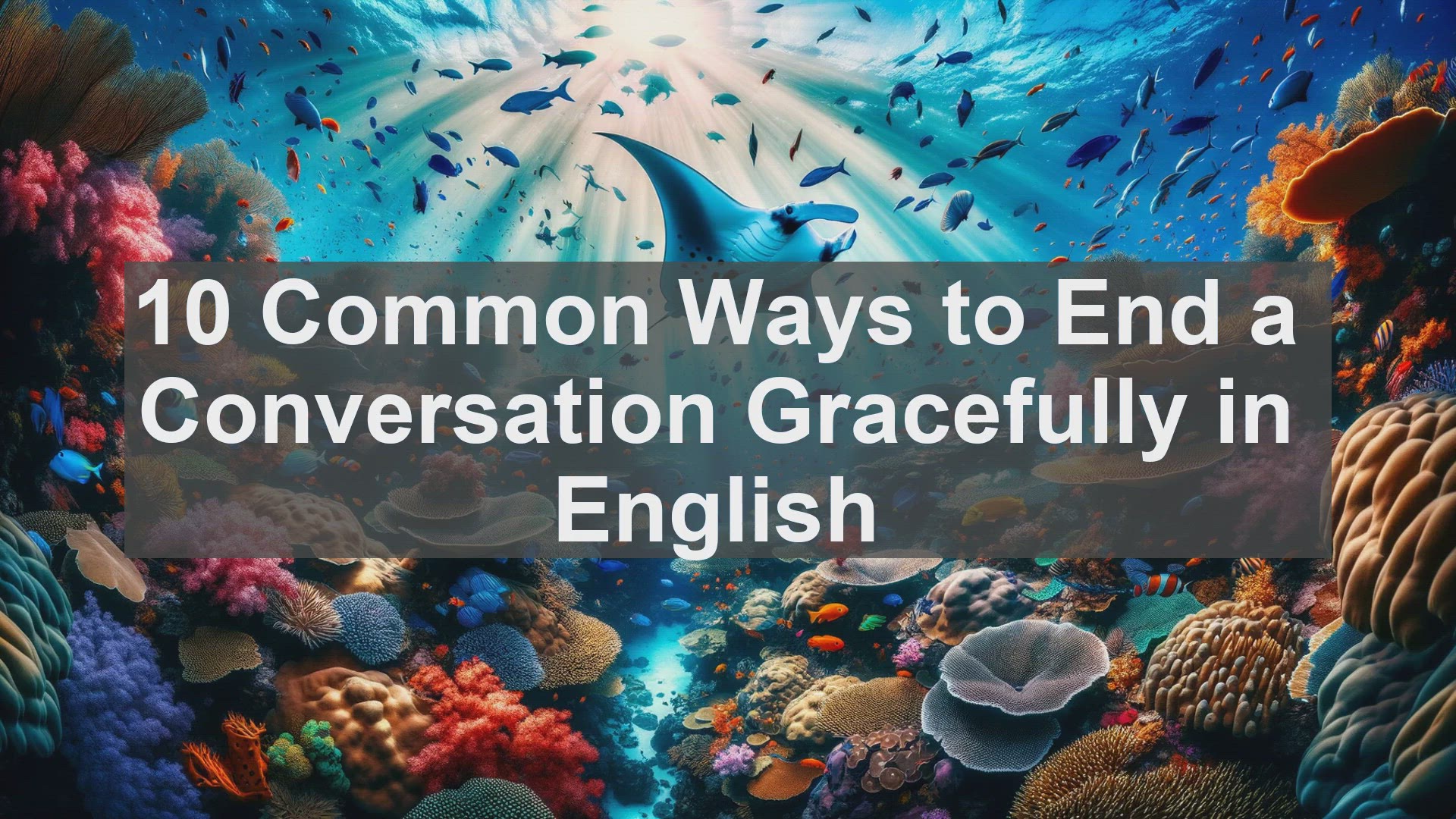 'Video thumbnail for 10 Common Ways to End a Conversation Gracefully in English '