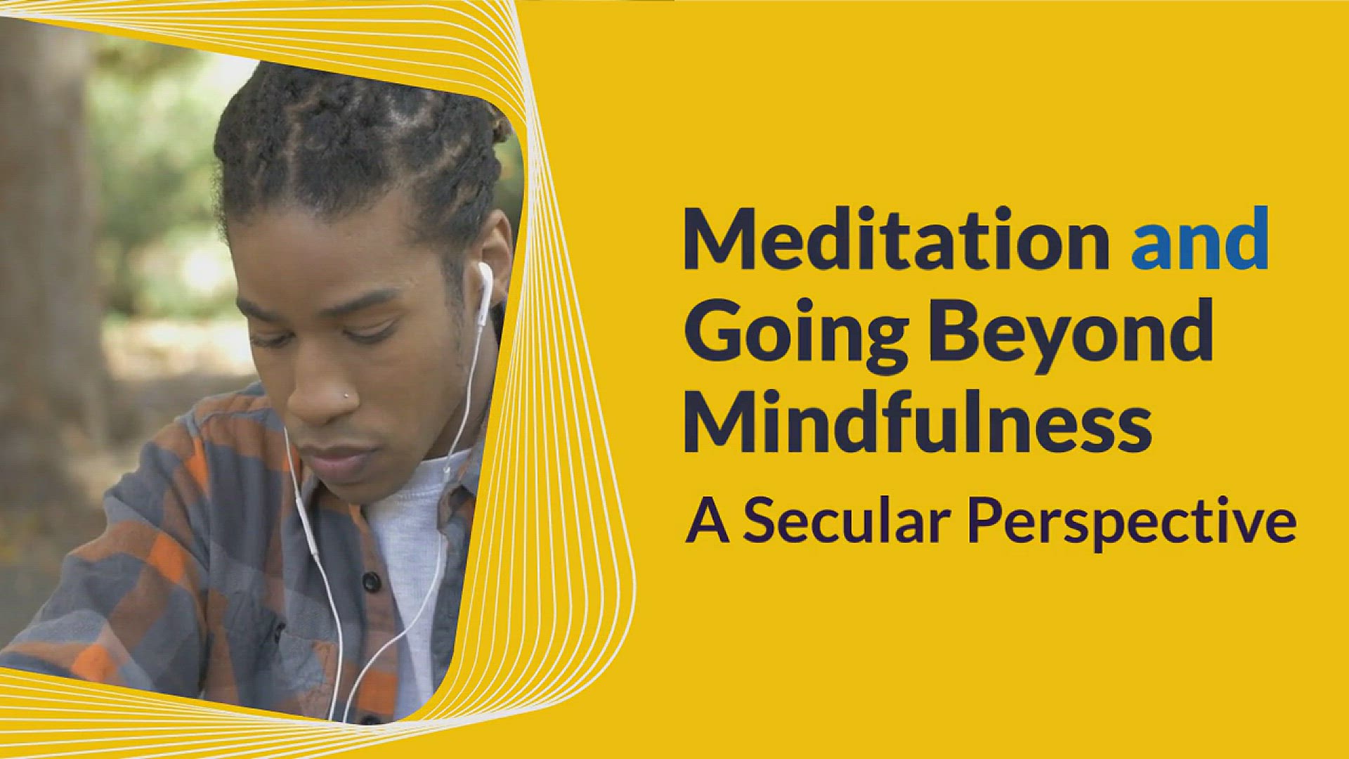 'Video thumbnail for Meditation and Going Beyond Mindfulness - A Secular Perspective'