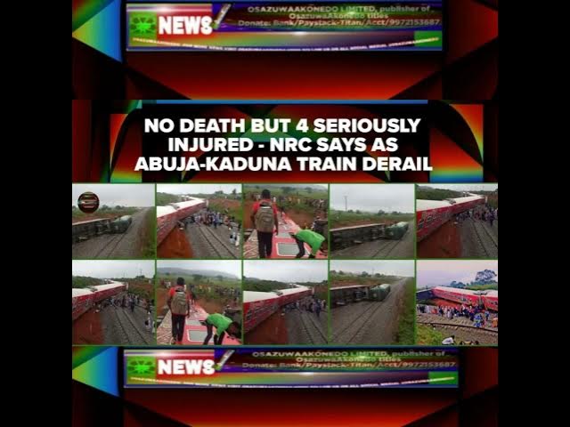 Video thumbnail for No Death But 4 Seriously Injured - NRC Says As Abuja-Kaduna Train Derail