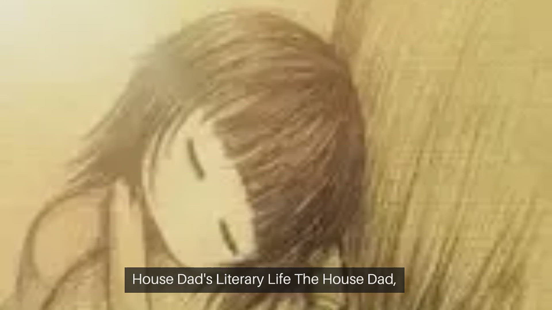 'Video thumbnail for House Dad's Literary Life Chapter 1 Summary'