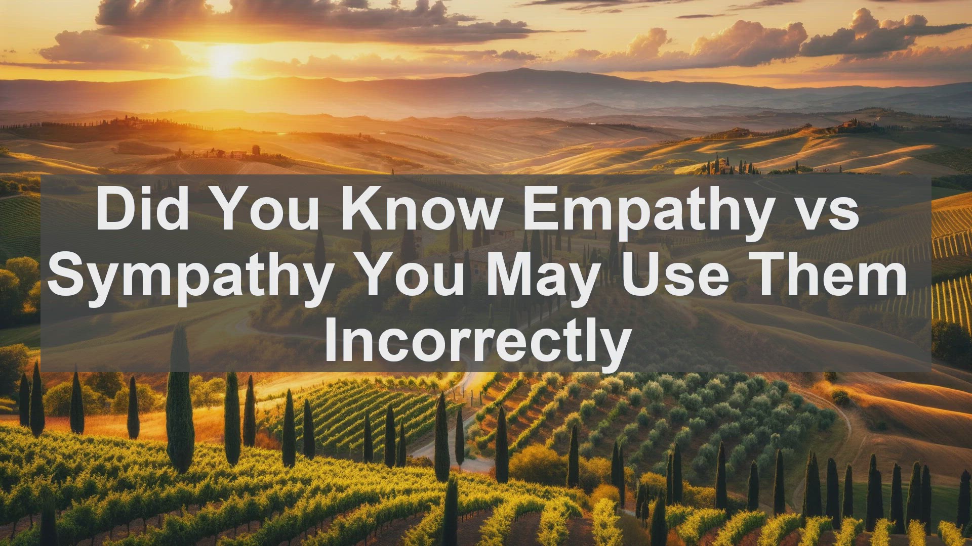 'Video thumbnail for Did You Know Empathy vs Sympathy You May Use Them Incorrectly '