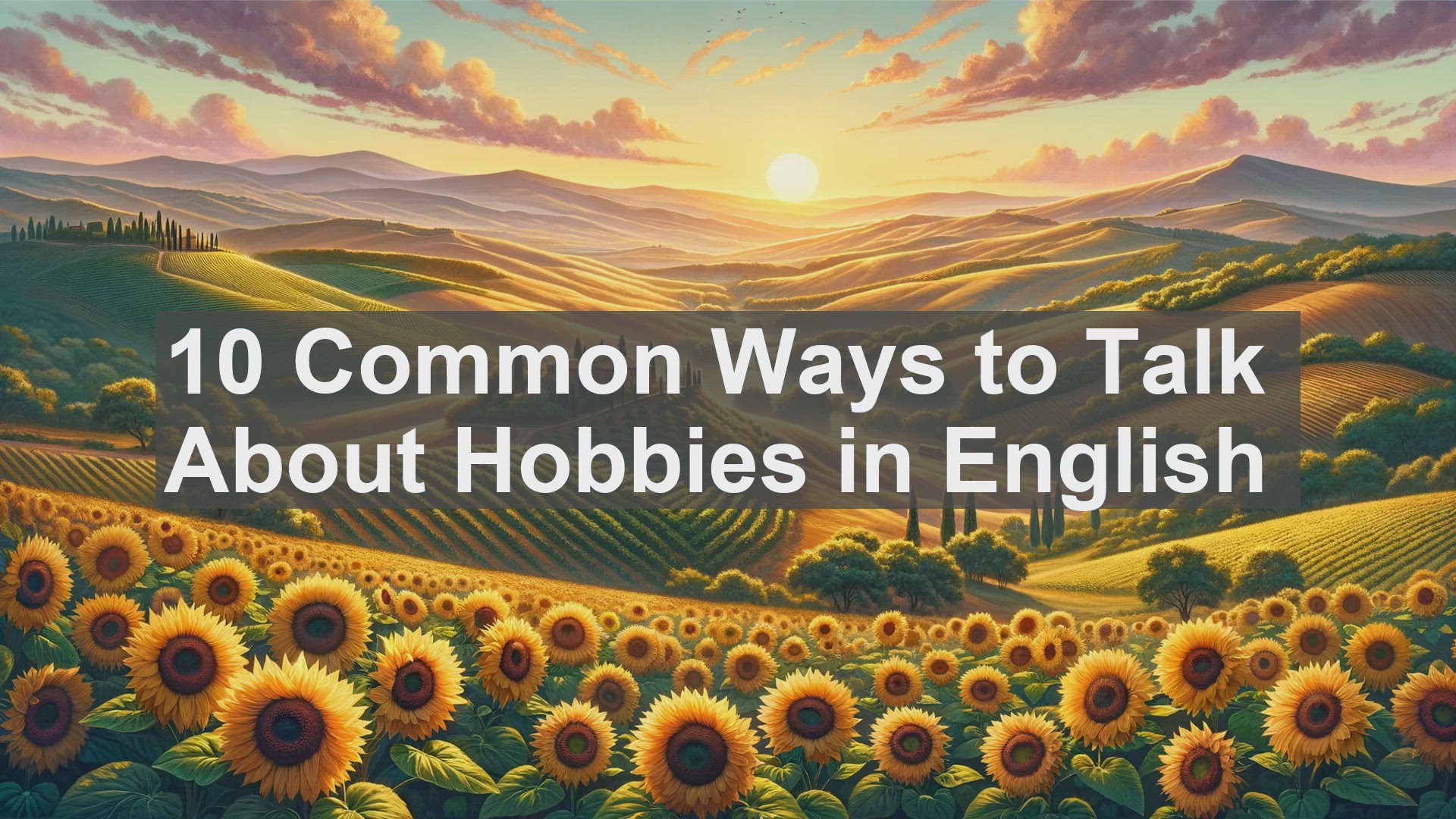 'Video thumbnail for 10 Common Ways to Talk About Hobbies in English '