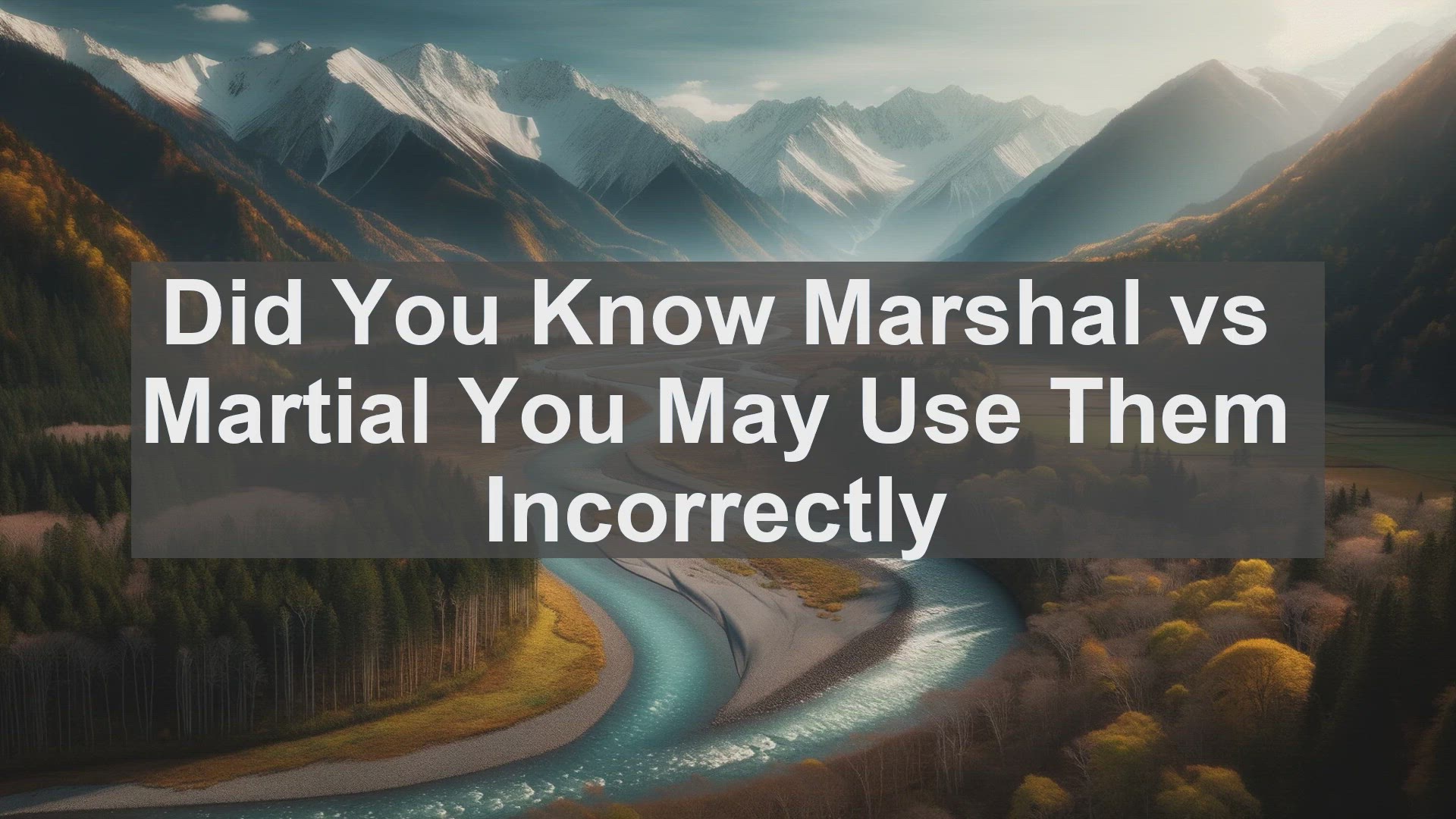 'Video thumbnail for Did You Know Marshal vs Martial You May Use Them Incorrectly'