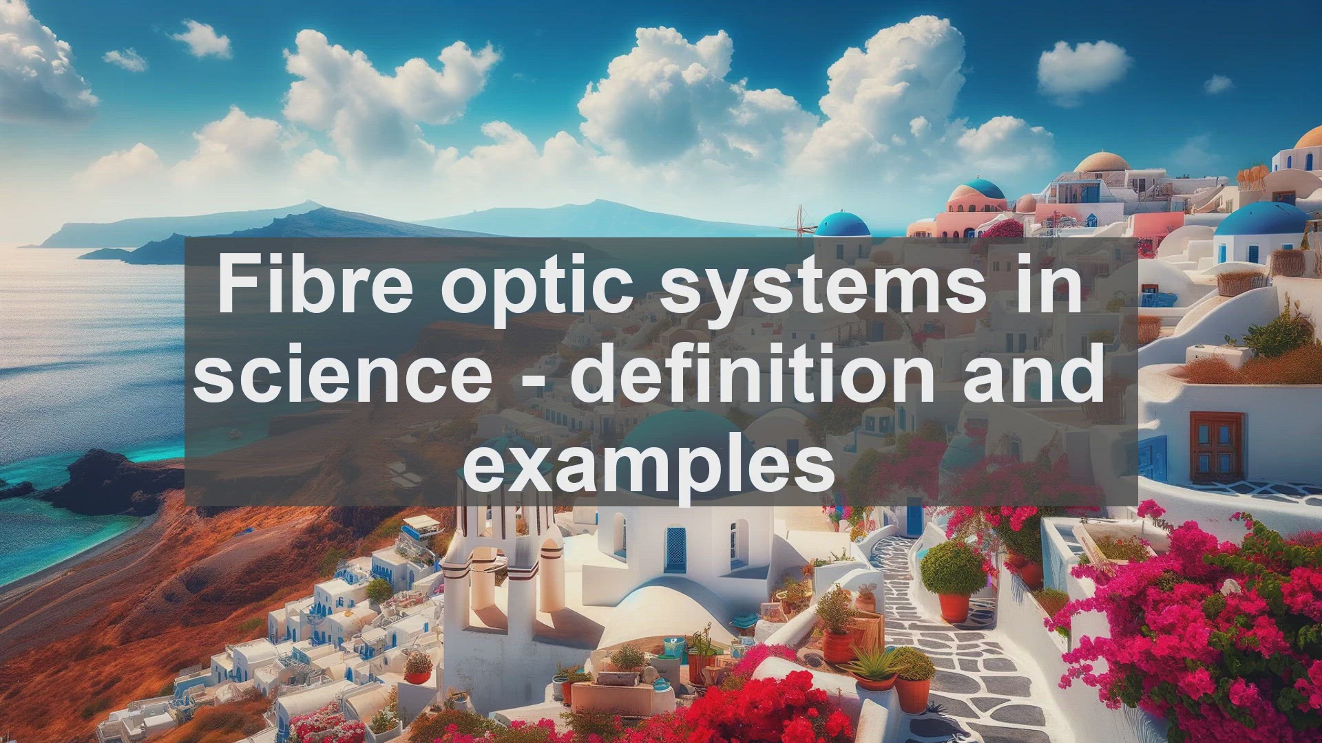 'Video thumbnail for Fibre optic systems in science  definition and examples'