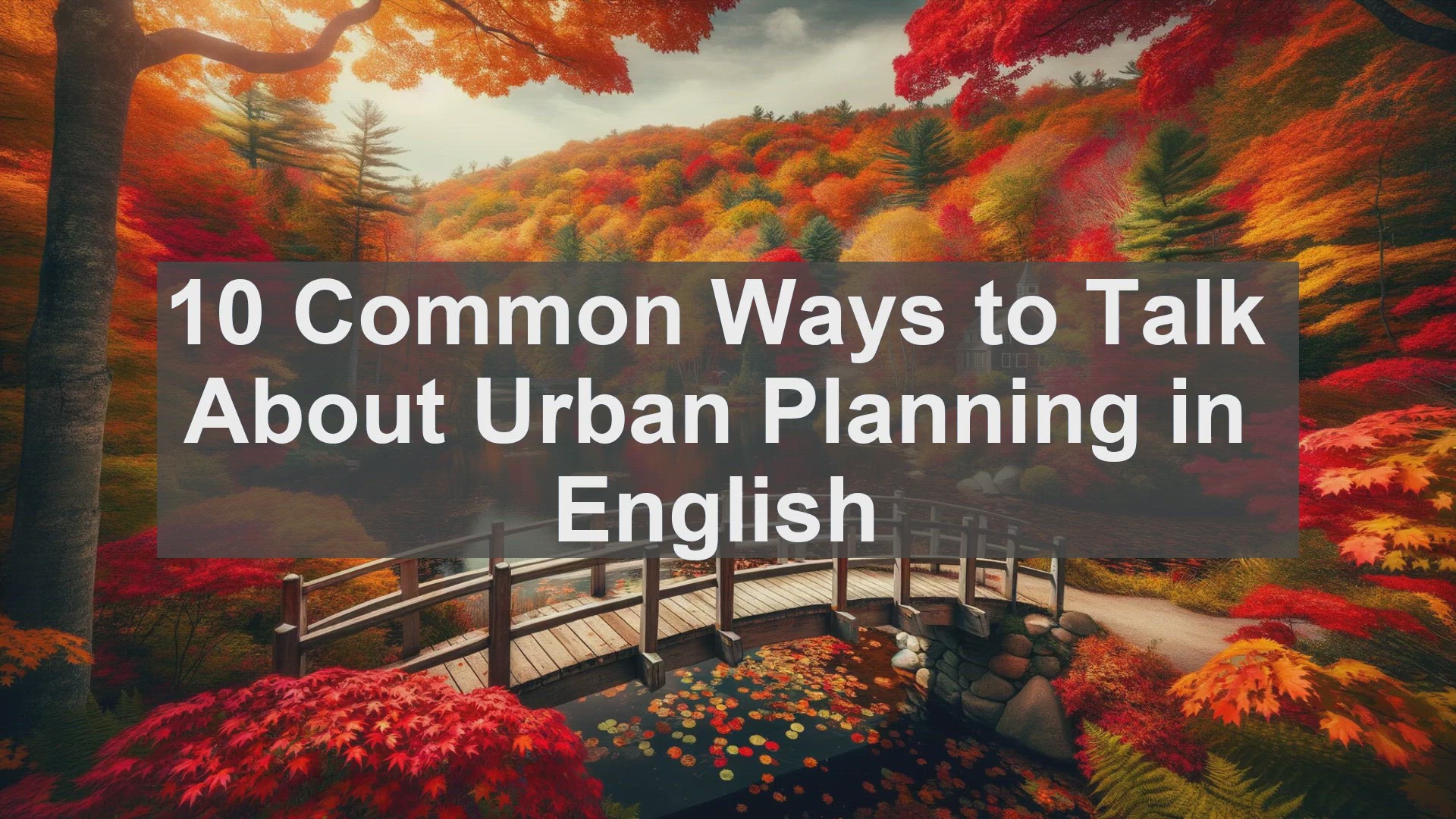 'Video thumbnail for 10 Common Ways to Talk About Urban Planning in English '