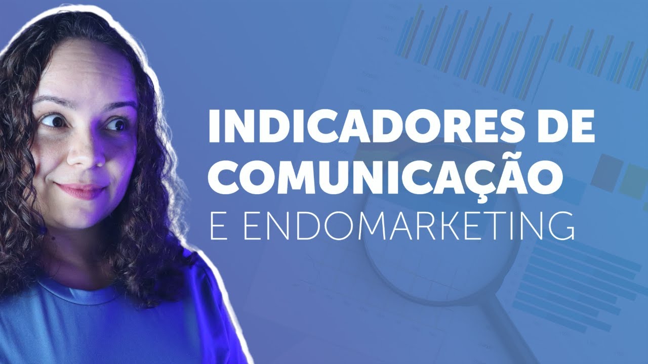 'Video thumbnail for INDICADORES DE ENDOMARKETING E COMUNICAÇÃO INTERNA'