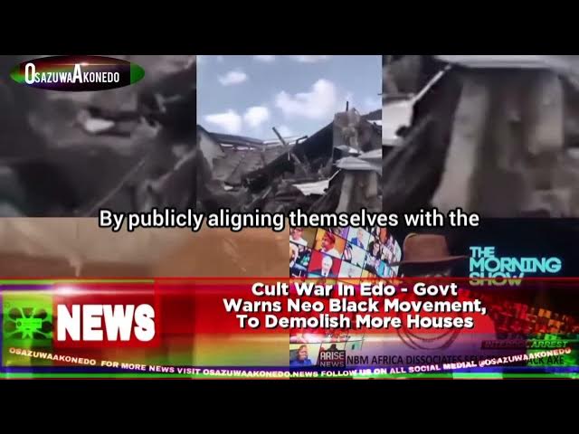 'Video thumbnail for Cult War In Edo - Govt Warns Neo Black Movement, To Demolish More Houses'