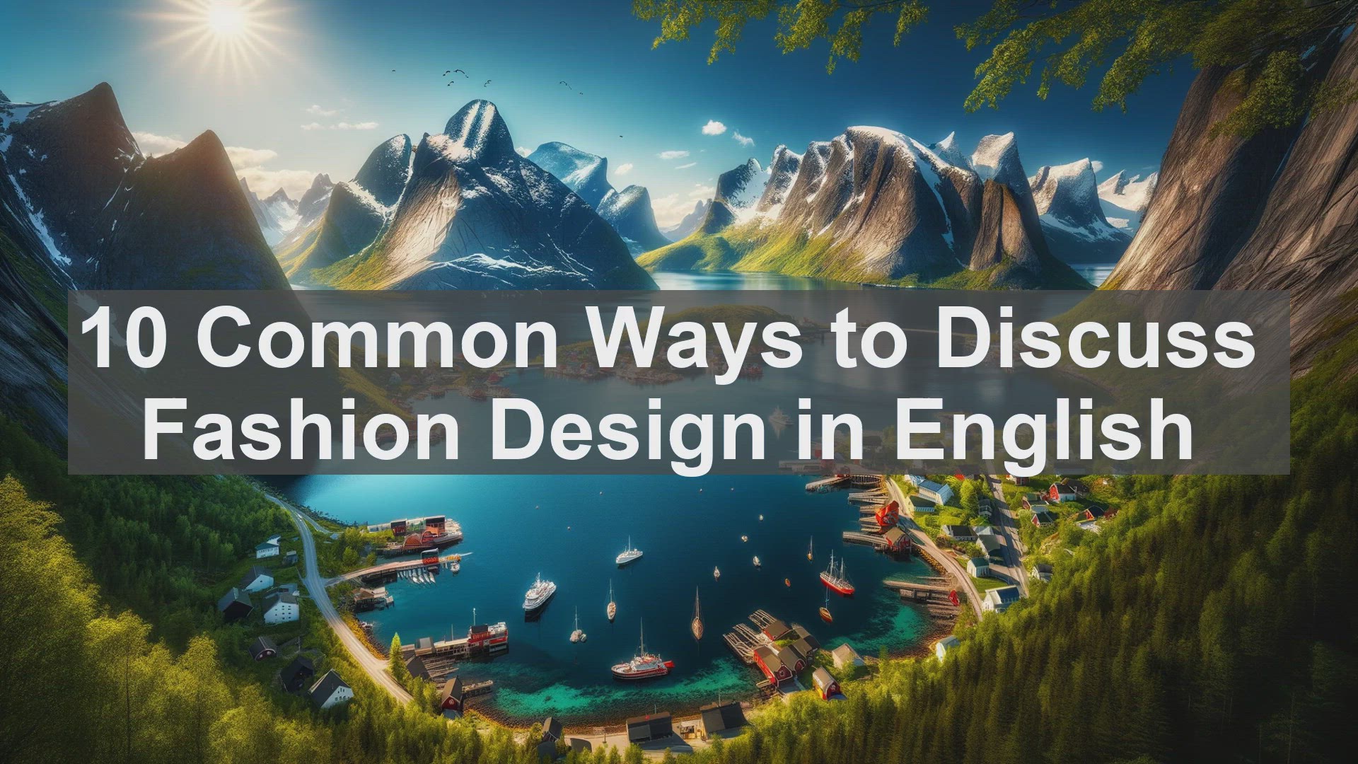 'Video thumbnail for 10 Common Ways to Discuss Fashion Design in English'