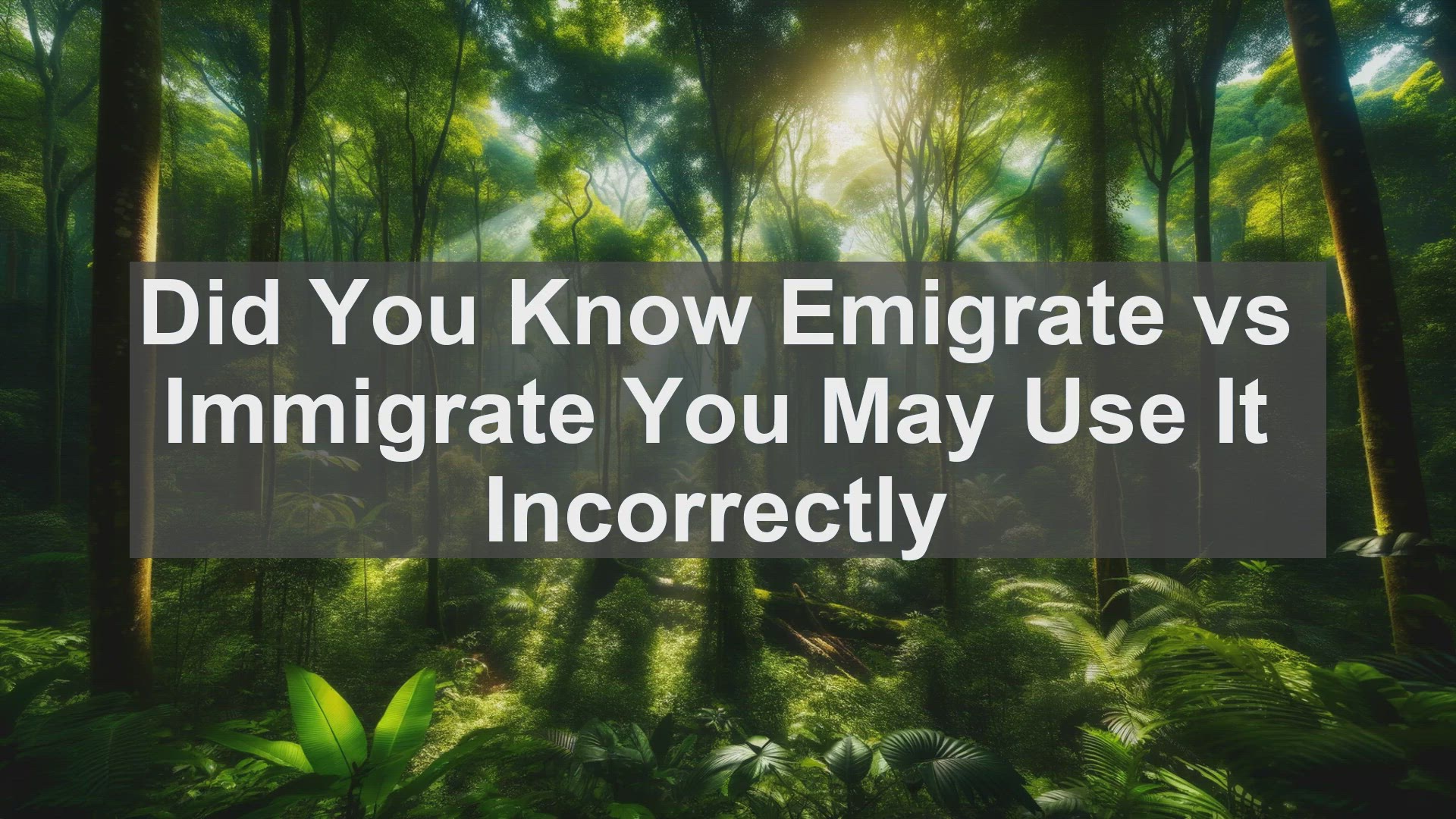 'Video thumbnail for Did You Know Emigrate vs Immigrate You May Use It Incorrectly '