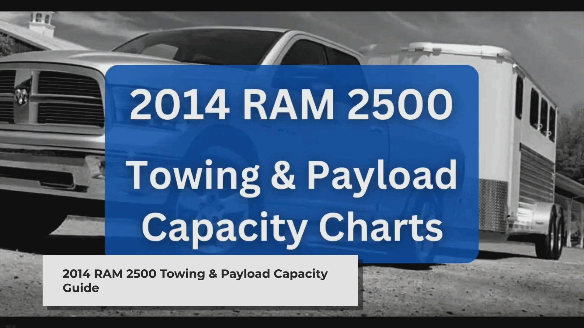 'Video thumbnail for 2014 RAM 2500 Towing Capacity & Payload (with Charts)'