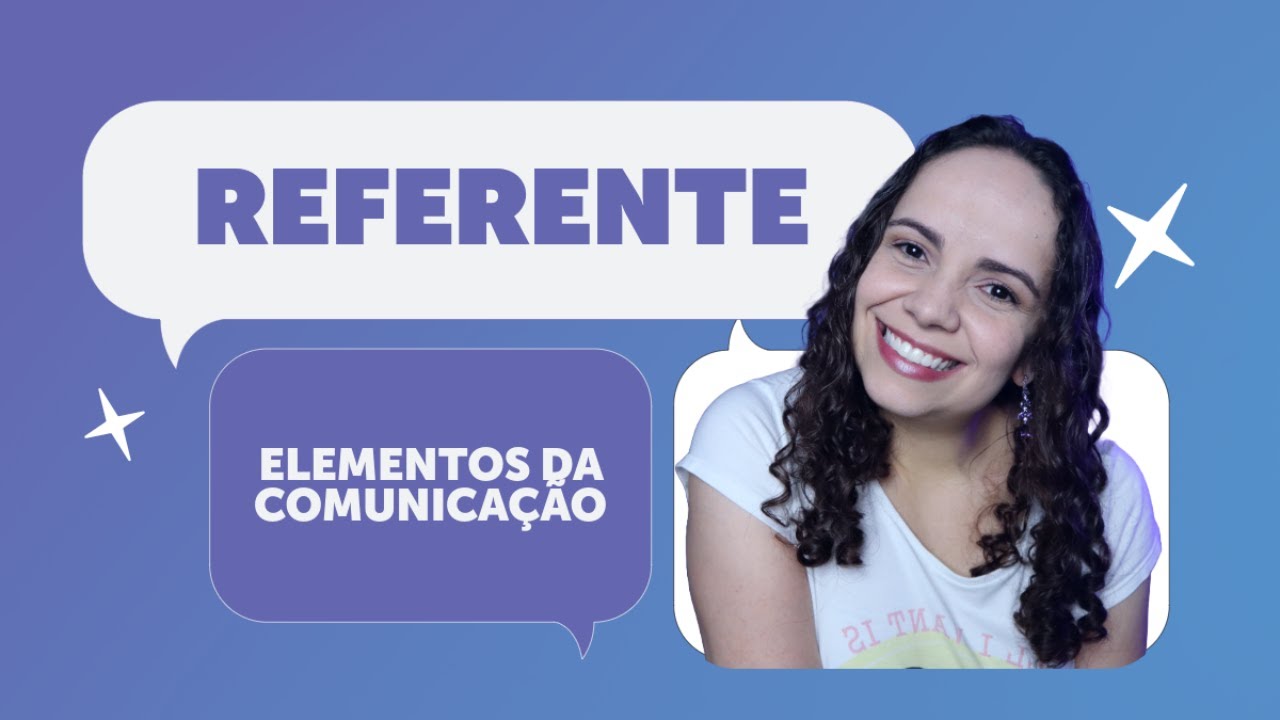 'Video thumbnail for O QUE É REFERENTE | Guia básico dos Elementos da Comunicação'