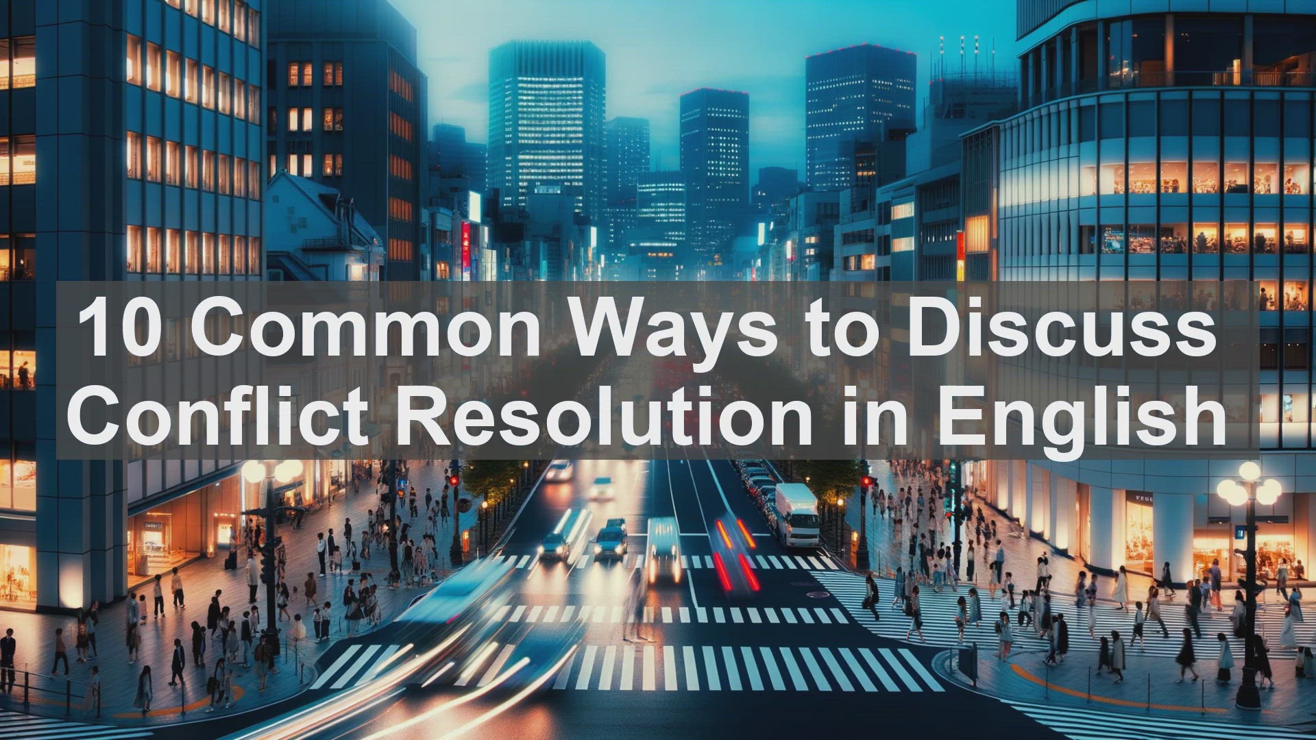 'Video thumbnail for 10 Common Ways to Discuss Conflict Resolution in English '