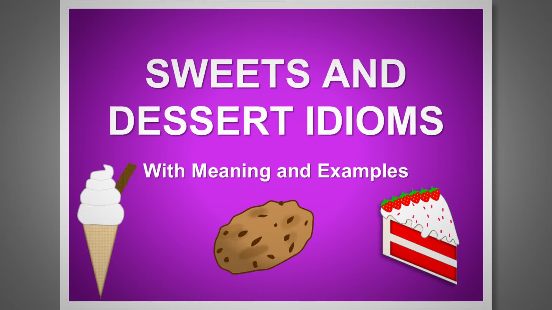 'Video thumbnail for 5 Sweet and Dessert Idioms Explained #4'