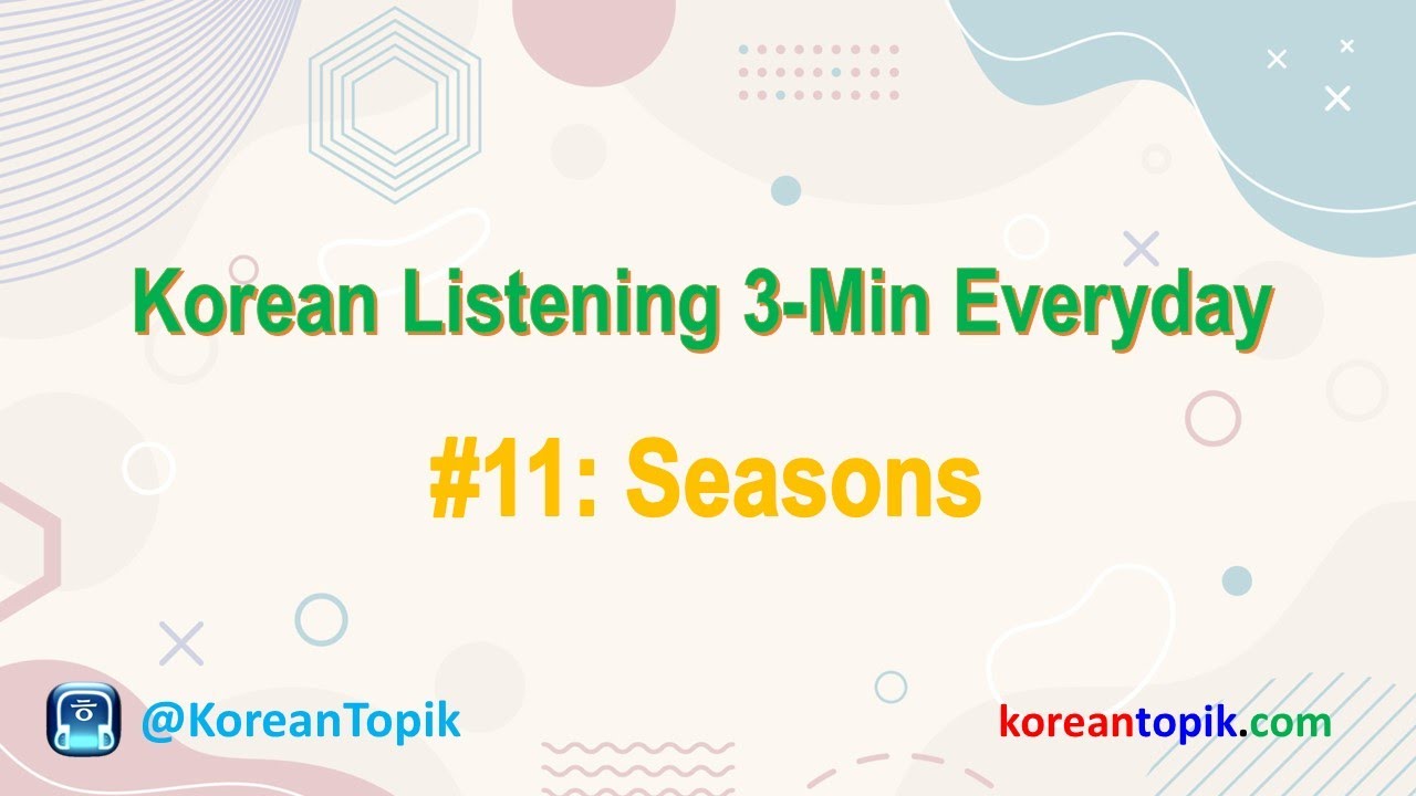 'Video thumbnail for Korean Listening 3-Min Everyday #11 Seasons'