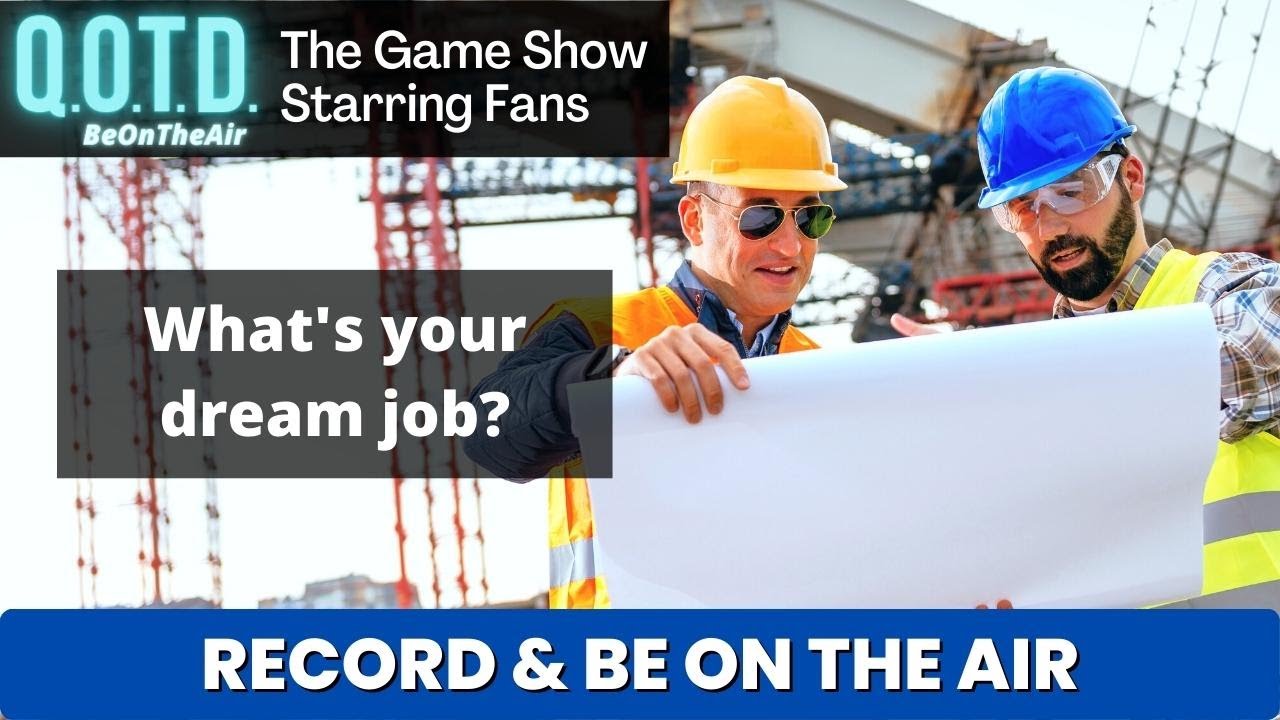 Playlist thumbnail for QOTD #00036: Your Dream Job