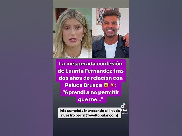 Video thumbnail for La inesperada confesión de Laurita Fernández tras dos años de relación con Peluca Brusca 🥺💥