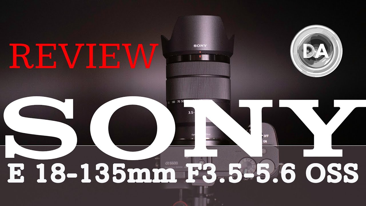 Sony E 18-135mm F3.5-5.6 OSS Review and Gallery - DustinAbbott.net