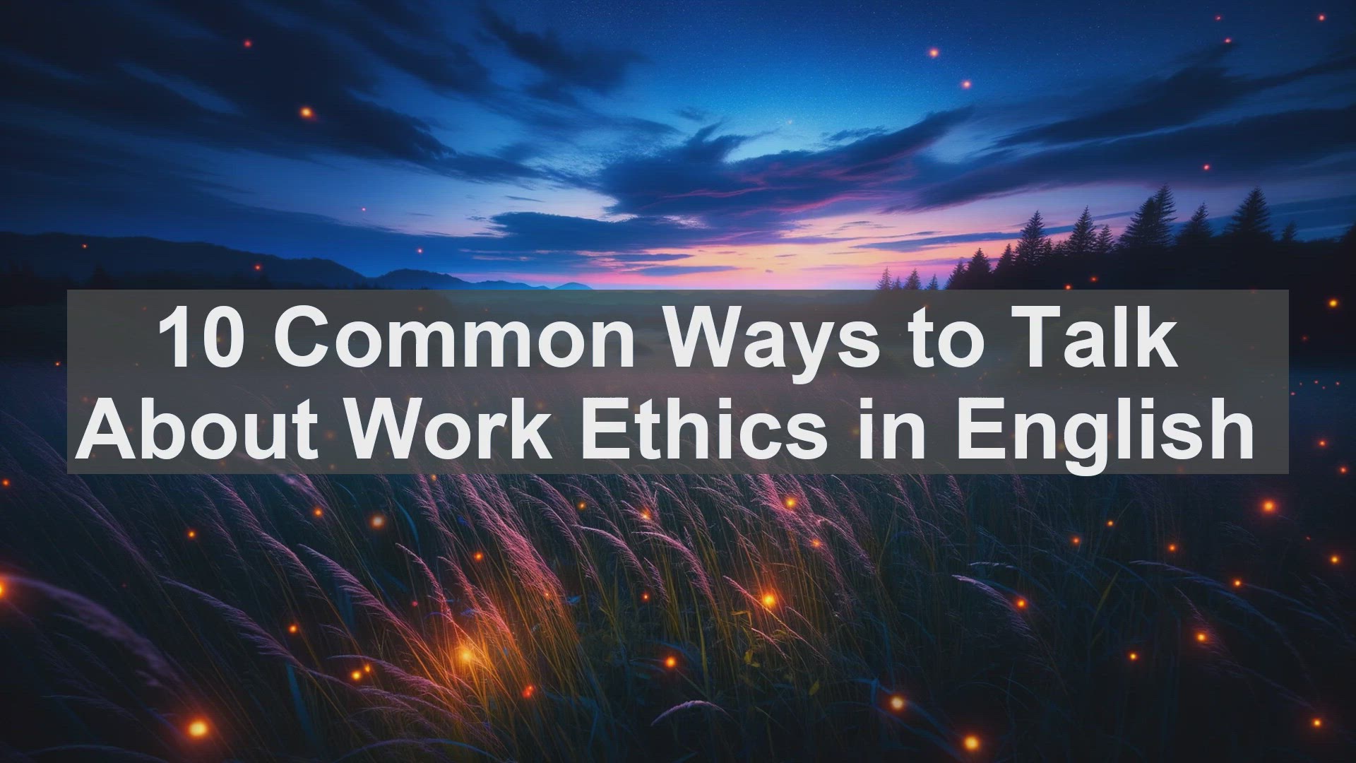 'Video thumbnail for 10 Common Ways to Talk About Work Ethics in English '