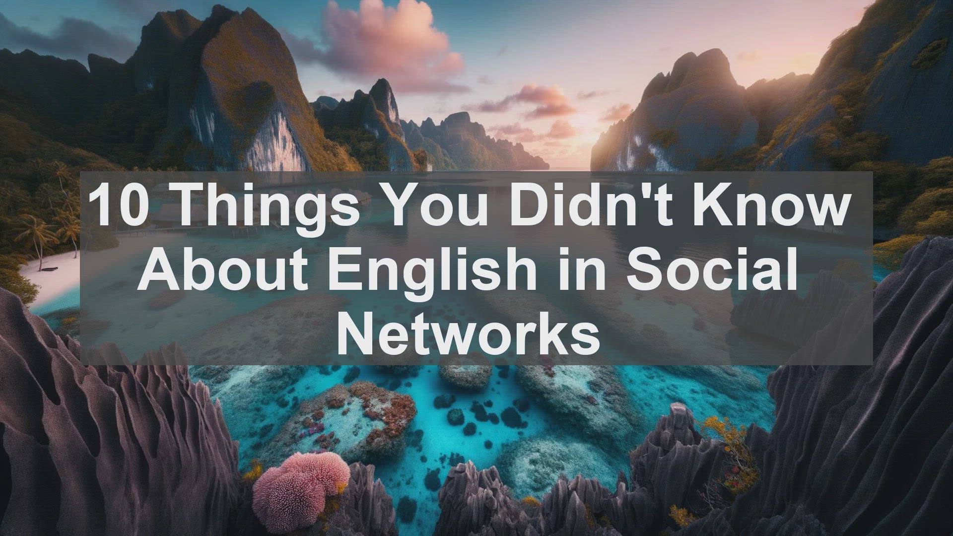 'Video thumbnail for 10 Things You Didn't Know About English in Social Networks '