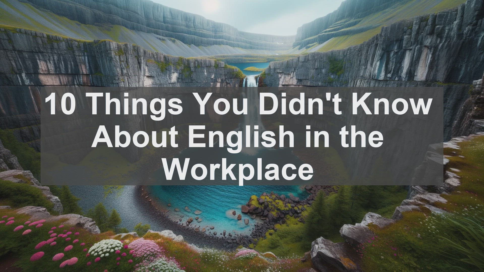 'Video thumbnail for 10 Things You Didn't Know About English in the Workplace '