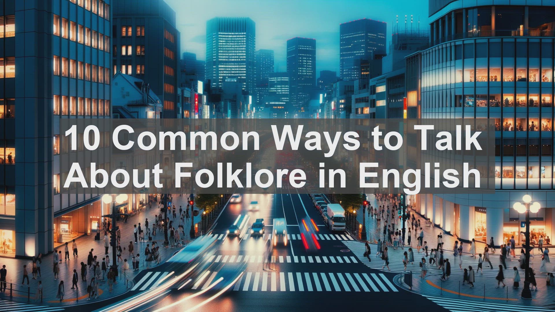 'Video thumbnail for 10 Common Ways to Talk About Folklore in English '