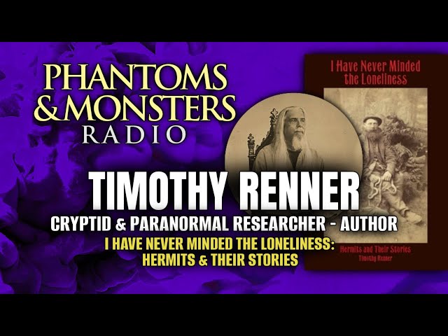 'Video thumbnail for TIMOTHY RENNER - AUTHOR & PARANORMAL RESEARCHER | Live Chat | Join Us! | (HERMITS & THEIR STORIES)'