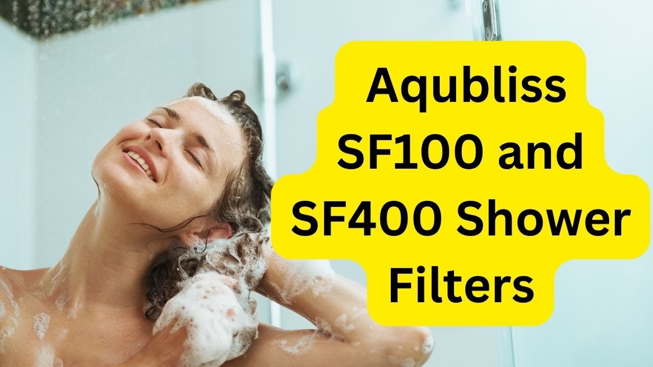 'Video thumbnail for Aquabliss SF100 vs SF400 Shower Filter Comparison: Which One Is Right for You in 2023?'