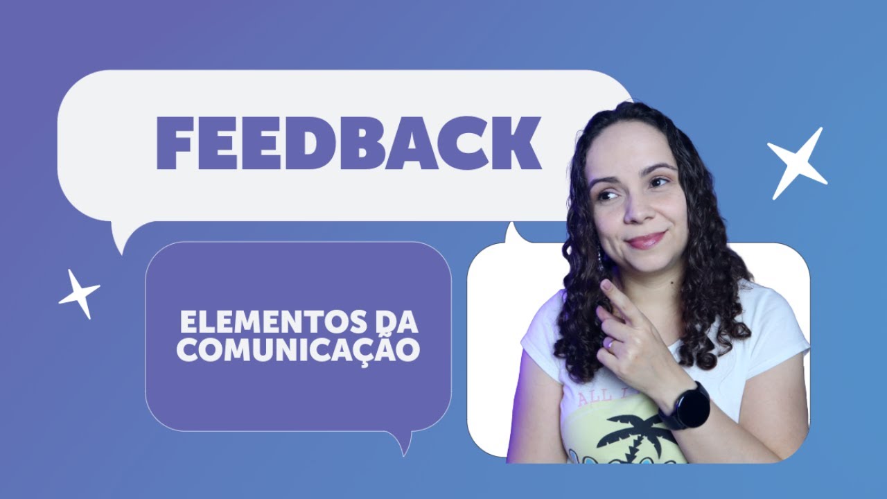 'Video thumbnail for O QUE É FEEDBACK | Guia básico dos Elementos da Comunicação'