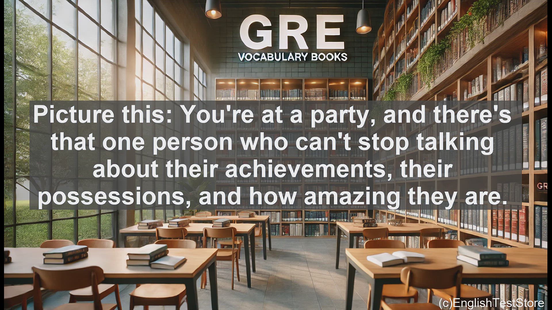 'Video thumbnail for GRE Vocabulary Lesson: The Art of Braggadocio - Recognizing and Understanding Excessive Boasting'