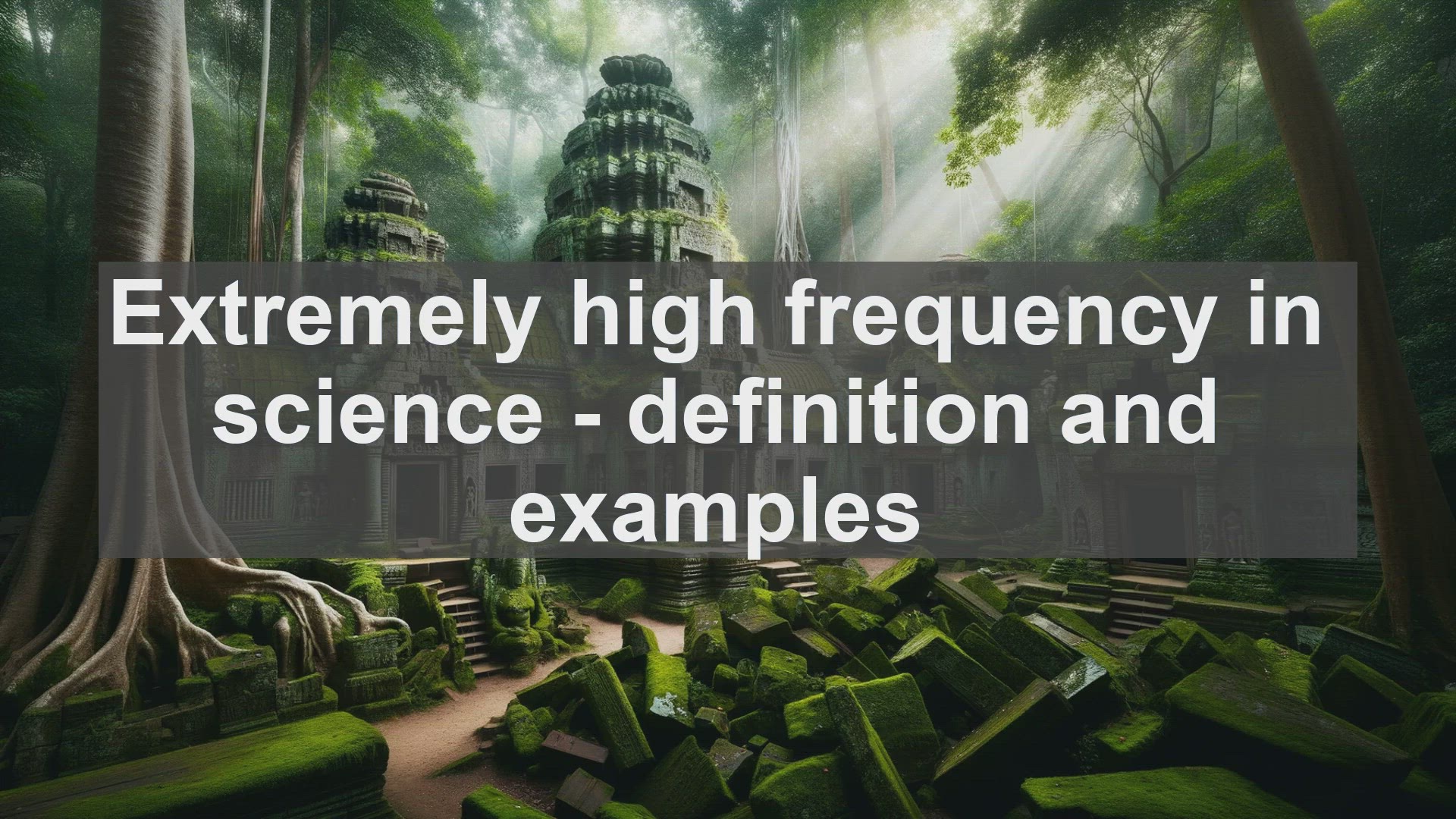 'Video thumbnail for Extremely high frequency in science  definition and examples'