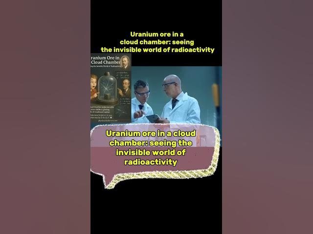 Video thumbnail for Uranium ore in a cloud chamber: seeing the invisible world of radioactivity #uranium #radioactivity