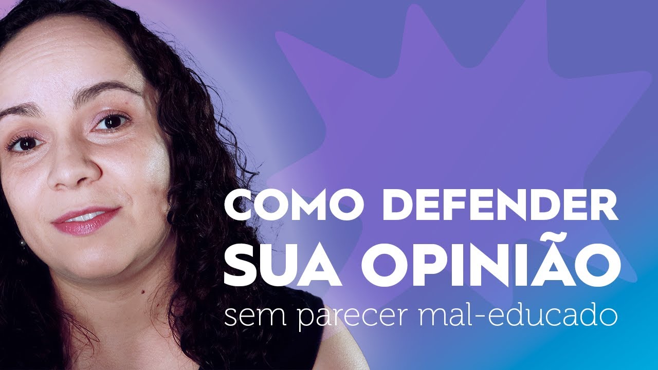 'Video thumbnail for COMO DEFENDER UMA OPINIÃO | Técnicas de comunicação para mostrar seu ponto de vista'