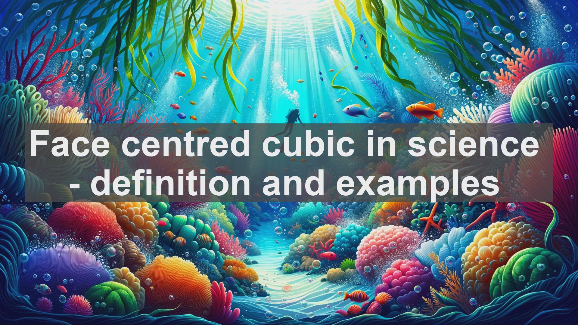 'Video thumbnail for Face centred cubic in science  definition and examples'