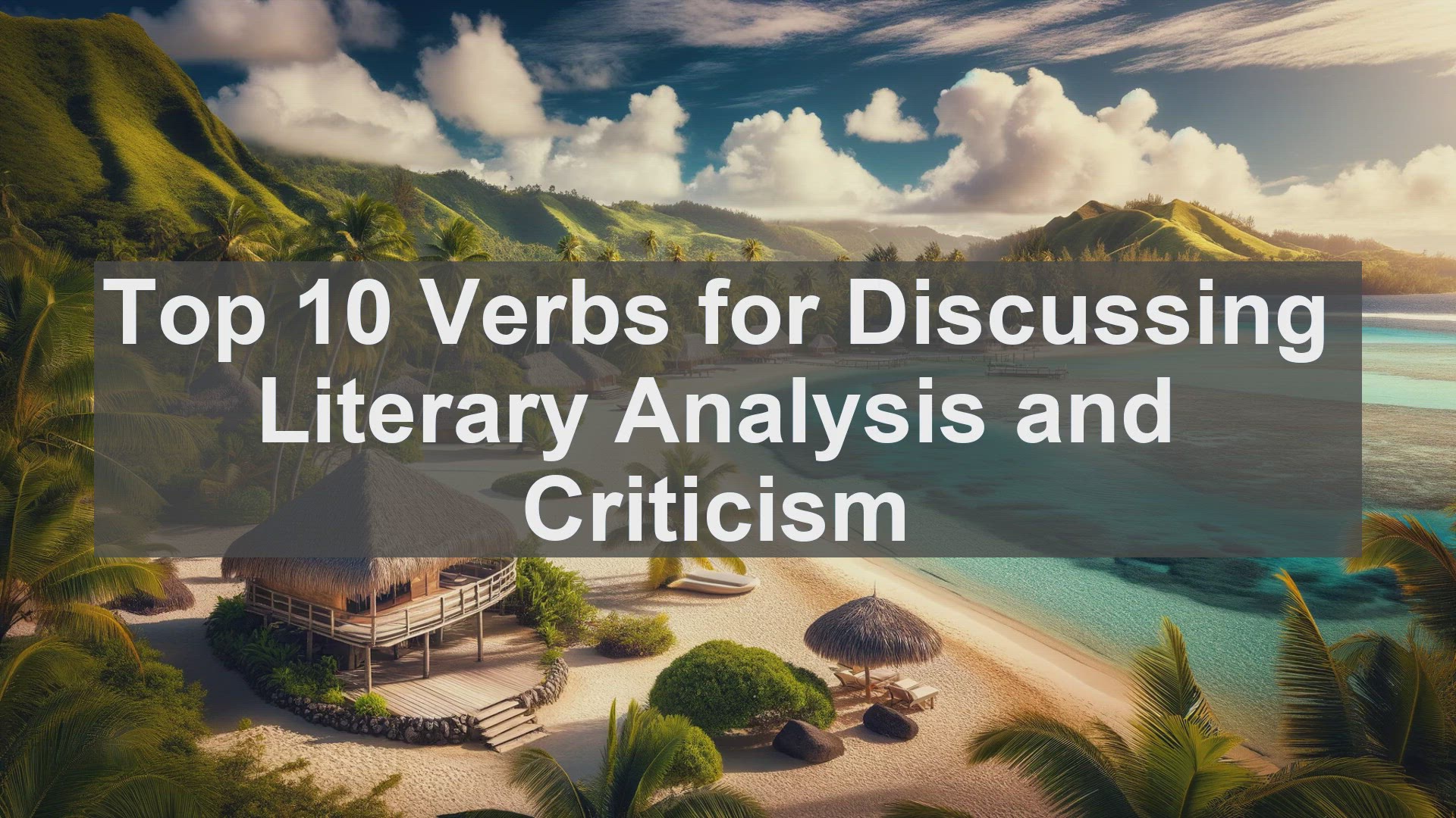 'Video thumbnail for Top 10 Verbs for Discussing Literary Analysis and Criticism'