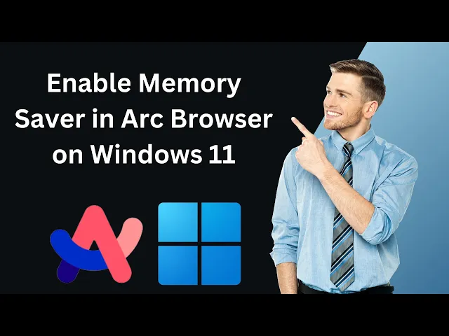 'Video thumbnail for How to Enable Memory Saver in Arc Browser on Windows 11 | GearUpWindows Tutorial'