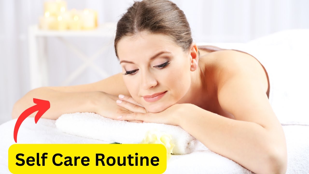 'Video thumbnail for Ultimate Self Care Routine: Pamper Your Body from Head to Toe'